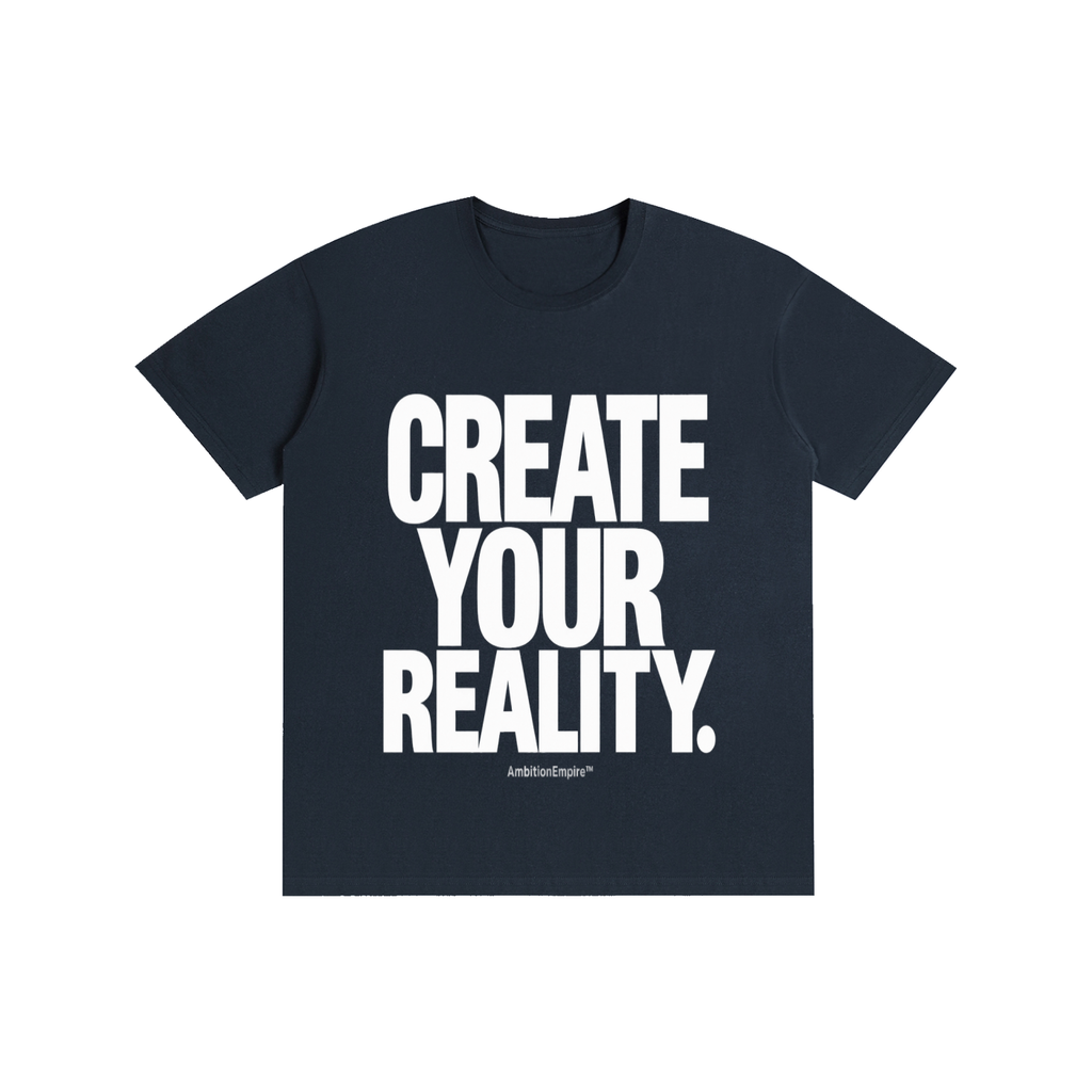 CREATE YOUR REALITY | Cotton Graphic T-Shirt